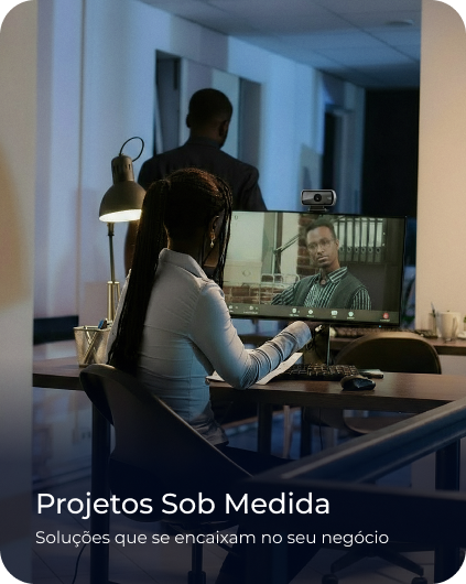 Projetos Sob Medida - Soluções que se encaixam no seu negócio